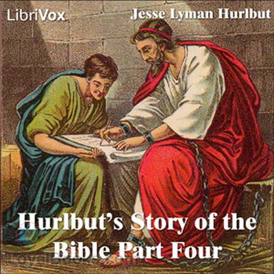 Hurlbut's Story of the Bible Part Four by Jesse Lyman Hurlbut