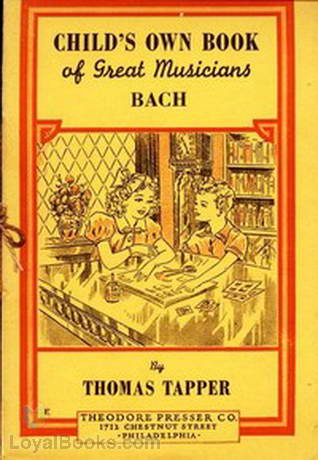 Johann Sebastian Bach : The story of the boy who sang in the streets by Thomas Tapper