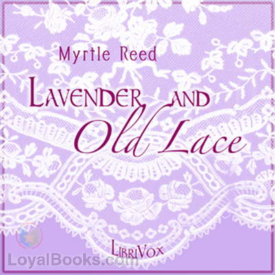 Lavender and Old Lace by Myrtle Reed