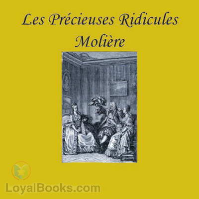 Les Précieuses ridicules by Molière