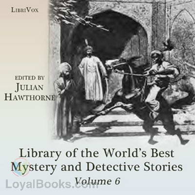 Library of the World's Best Mystery and Detective Stories, Volume 6 by Julian Hawthorne, editor