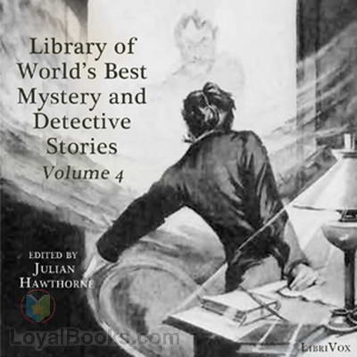 Library of the World's Best Mystery and Detective Stories, Volume 4 by Julian Hawthorne, editor