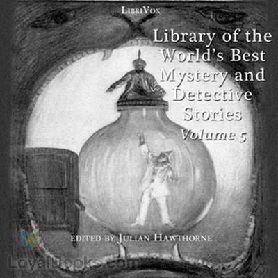 Library of the World's Best Mystery and Detective Stories, Volume 5 by Julian Hawthorne, editor