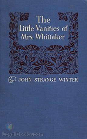 The Little Vanities of Mrs. Whittaker A Novel by John Strange Winter