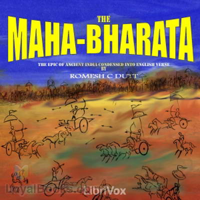 The Mahabharata by Vyasa: the epic of ancient India condensed into English verse by Romesh C Dutt