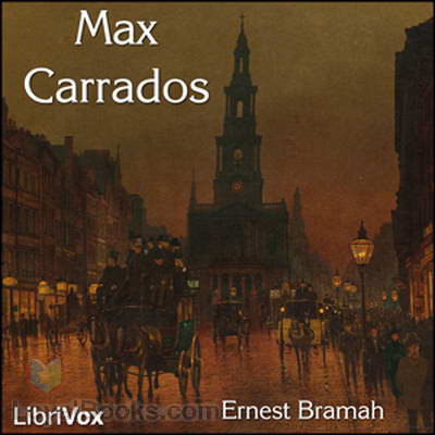 Max Carrados by Ernest Bramah