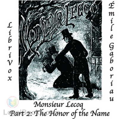 Monsieur Lecoq Part 2: The Honor of the Name by Émile Gaboriau