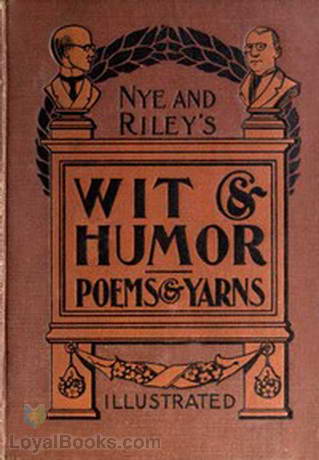 Nye and Riley's Wit and Humor (Poems and Yarns) by Bill Nye