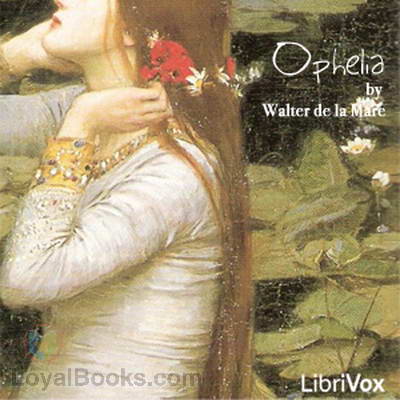 Ophelia by Walter de la Mare