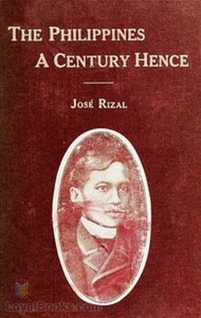 The Philippines A Century Hence by José Rizal
