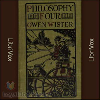 Philosophy 4: A Story of Harvard University by Owen Wister