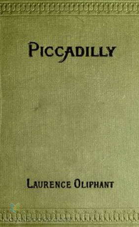 Piccadilly A Fragment of Contemporary Biography by  Laurence Oliphant