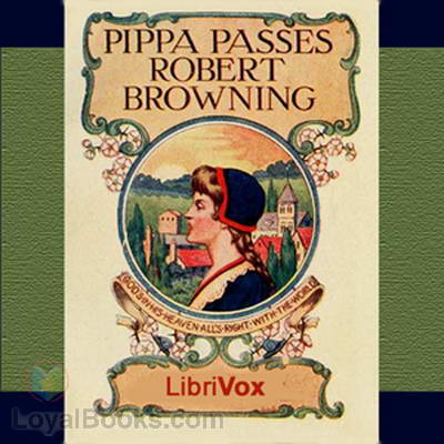 Pippa Passes by Robert Browning