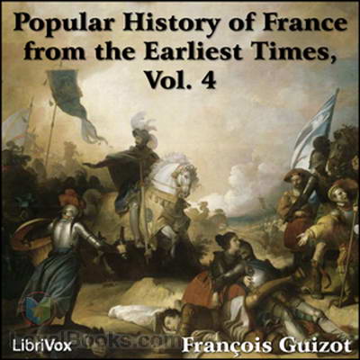 A Popular History of France from the Earliest Times,  vol 4 by Francois Guizot