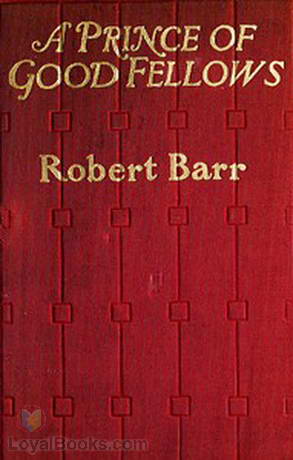 A Prince of Good Fellows by Robert Barr