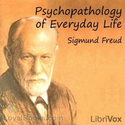 Psychopathology of  Everyday Life by Sigmund Freud