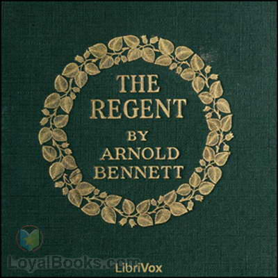 The Regent by Arnold Bennett