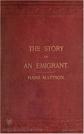 Reminiscences The Story of an Emigrant by Hans Mattson