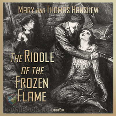 The Riddle of the Frozen Flame by Mary E. Hanshew (1852-1927) and Thomas W. Hanshew (1857-1914)