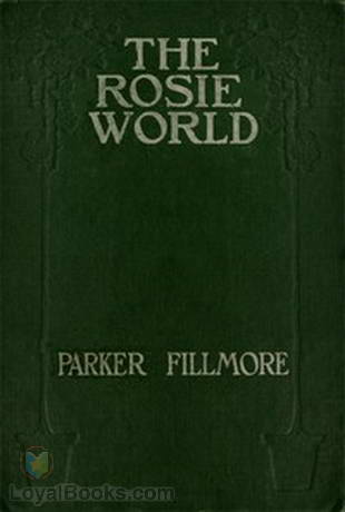 The Rosie World by Parker Fillmore
