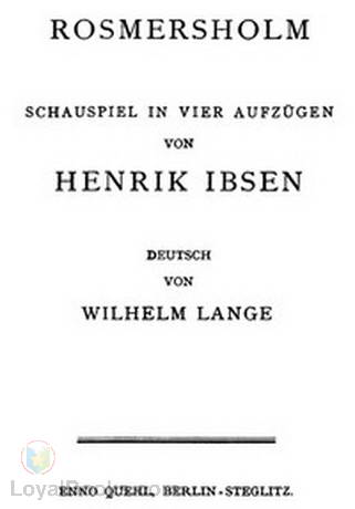 Rosmersholm Schauspiel in vier Aufzügen by Henrik Ibsen