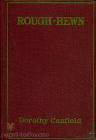 Rough-Hewn by Dorothy Canfield Fisher