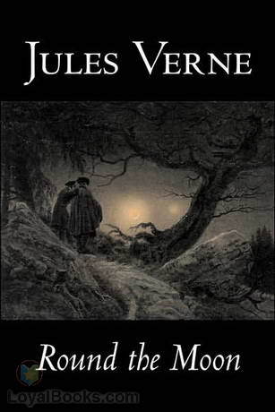 Round the Moon: A Sequel to From the Earth to the Moon by Jules Verne