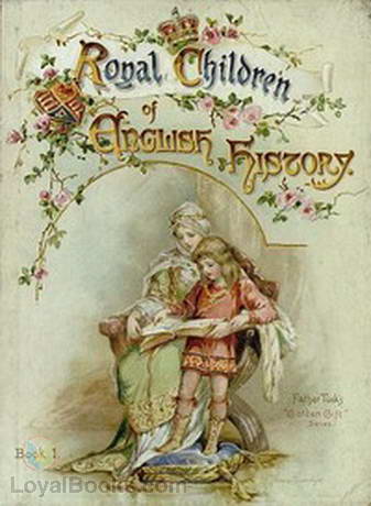 Royal Children of English History by Edith Nesbit Free at Loyal Books