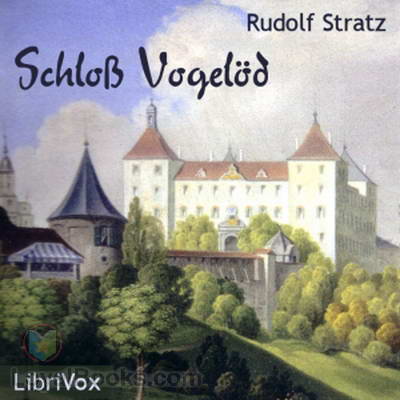Schloß Vogelöd by Rudolf Stratz