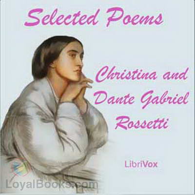 Selected Poems by Christina & Dante Gabriel Rossetti