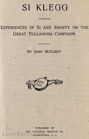Si Klegg, Book 4 Experiences Of Si And Shorty On The Great Tullahoma Campaign by John McElroy