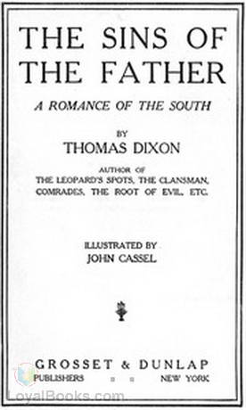 The Sins of the Father A Romance of the South by Thomas Dixon
