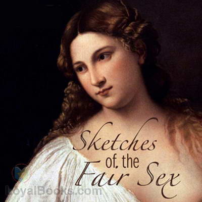 Sketches Of The Fair Sex by Anonymous