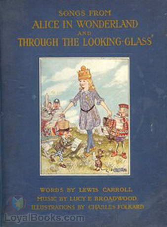Songs from Alice in Wonderland and Through the Looking-Glass by Lewis Carroll