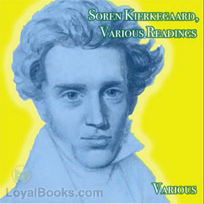 Soren Kierkegaard, Various Readings by Various
