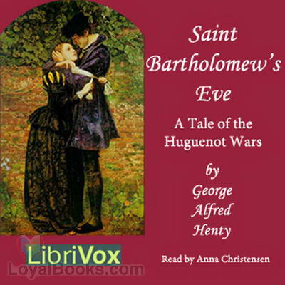 St. Bartholomew's Eve by George Alfred Henty
