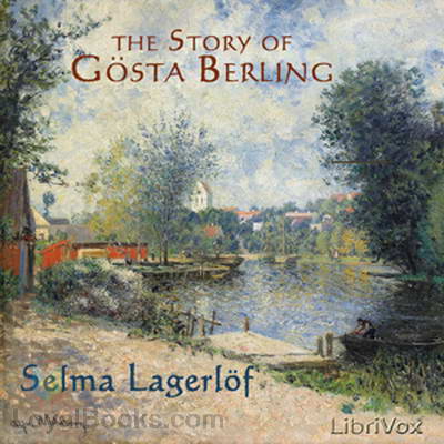 The Story of Gösta Berling by Selma Lagerlöf