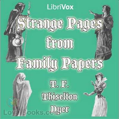 Strange Pages from Family Papers by T. F. Thiselton Dyer