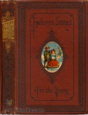 Strive and Thrive or, Stories for the Example and Encouragement of the Young by Anonymous