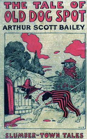 The Tale of Old Dog Spot by Arthur Scott Bailey