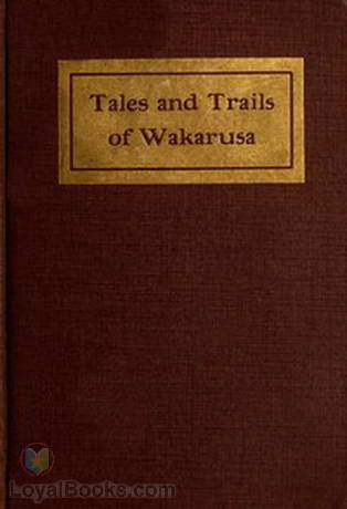 Tales and Trails of Wakarusa by Alexander Miller Harvey