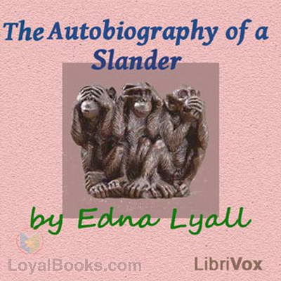 The Autobiography of a Slander by Edna Lyall