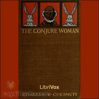 The Conjure Woman by Charles Waddell Chesnutt