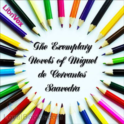 The Exemplary Novels of Miguel de Cervantes Saavedra by Miguel de Cervantes Saavedra