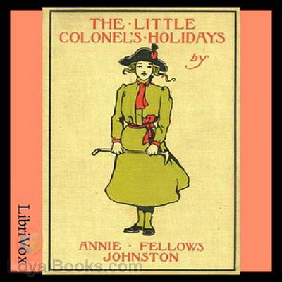 The Little Colonel's Holidays by Annie F. Johnston