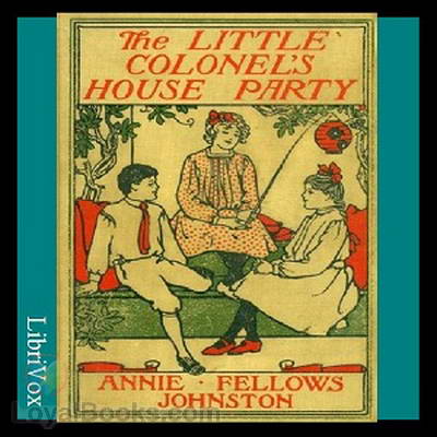 The Little Colonel's House Party by Annie F. Johnston