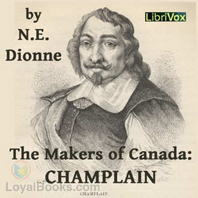 The Makers of Canada: Champlain by N. E. Dionne