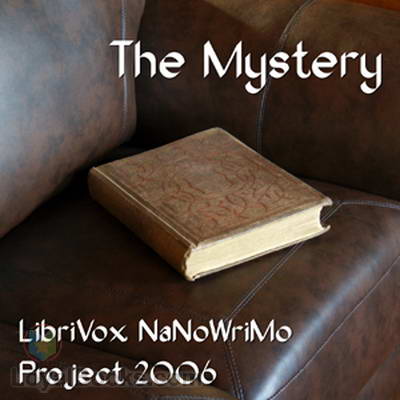 The Mystery:NaNoWriMo project 2006 by National Novel Writing Month