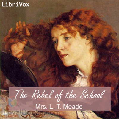 The Rebel of the School by Mrs. L. T. Meade