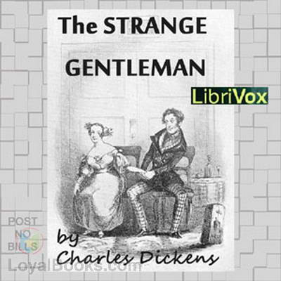 The Strange Gentleman by Charles Dickens